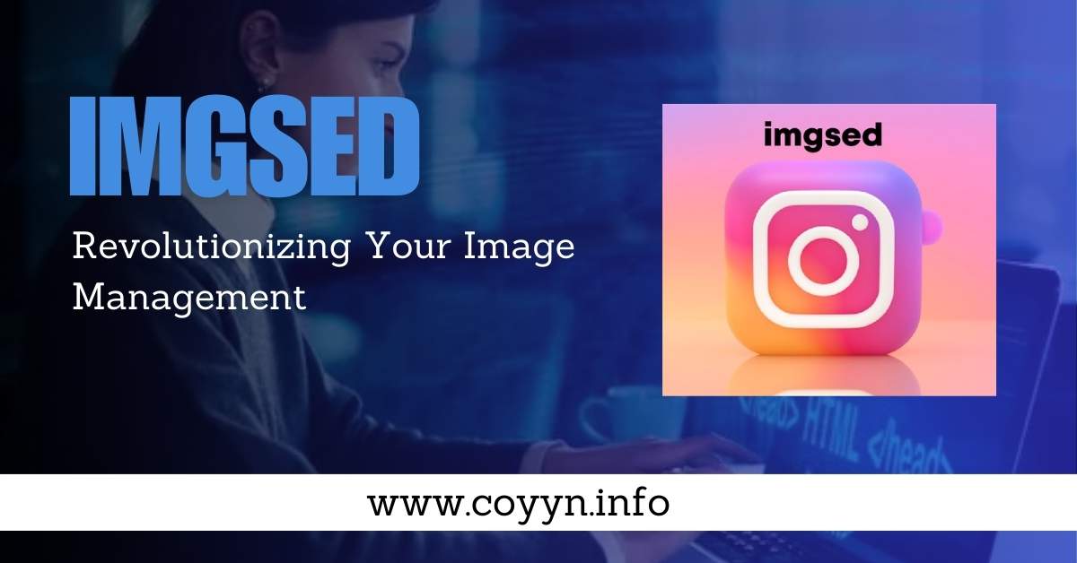 imgSED Revolutionizing Your Image Management