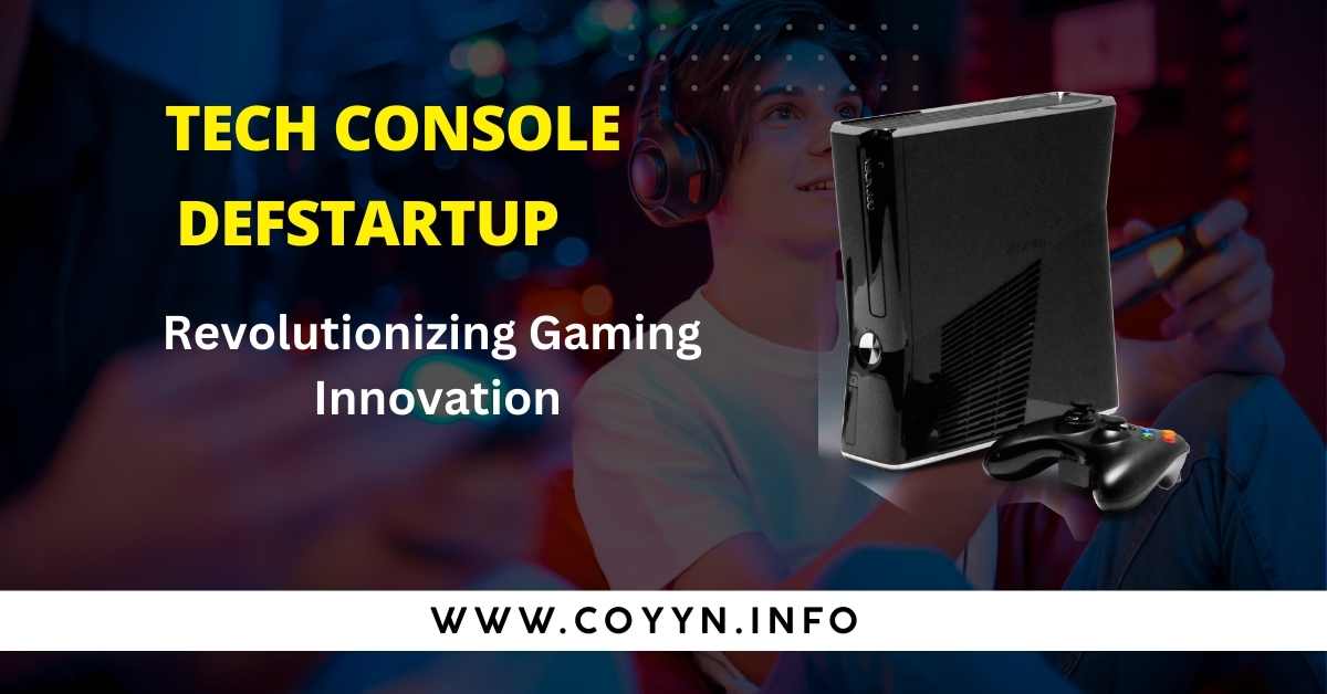 Tech Console DefStartup Revolutionizing